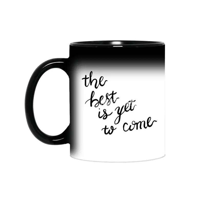 the best is yet to come Sihirli Kupa