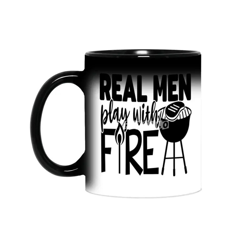 Real Men Play with Fire Sihirli Kupa