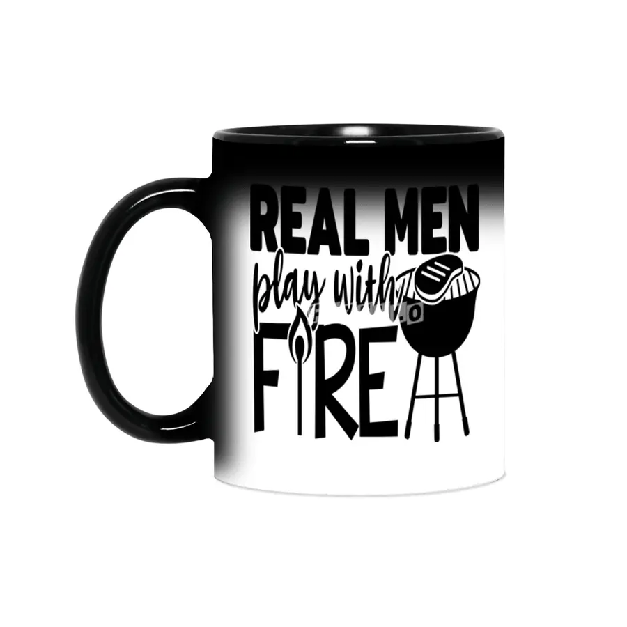 Real Men Play with Fire Sihirli Kupa