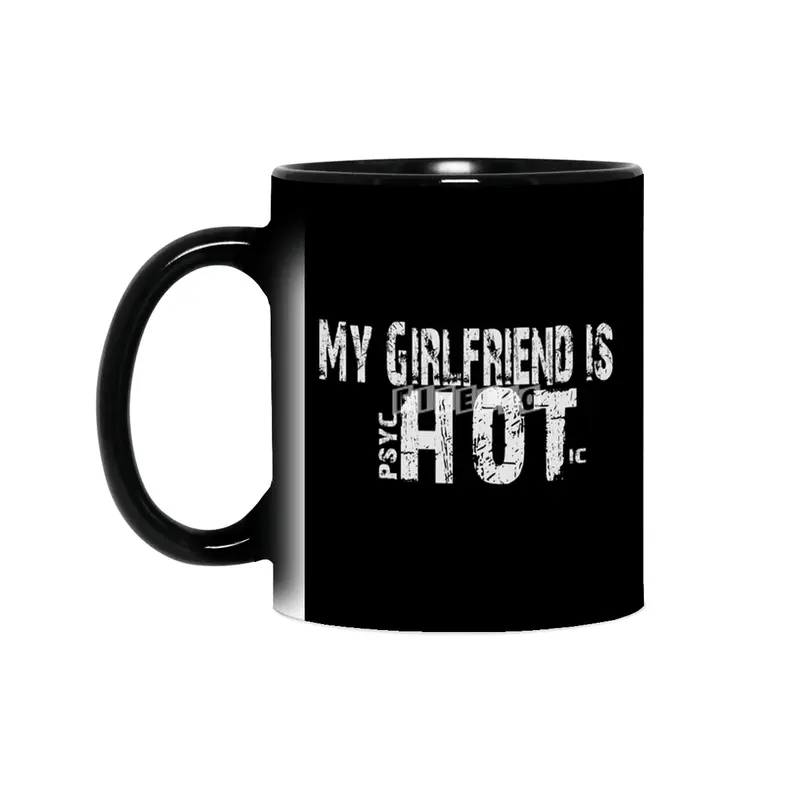 My Girlfriend Is psycHOTic - Funny Couple Gift  Sihirli Kupa