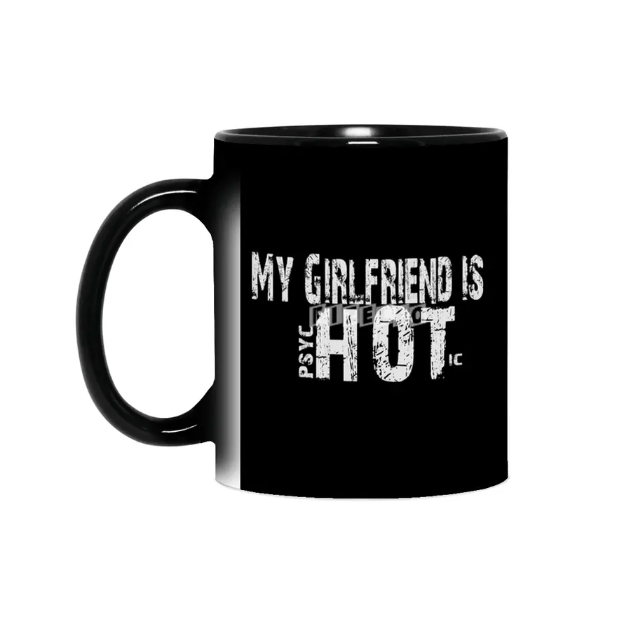My Girlfriend Is psycHOTic - Funny Couple Gift  Sihirli Kupa