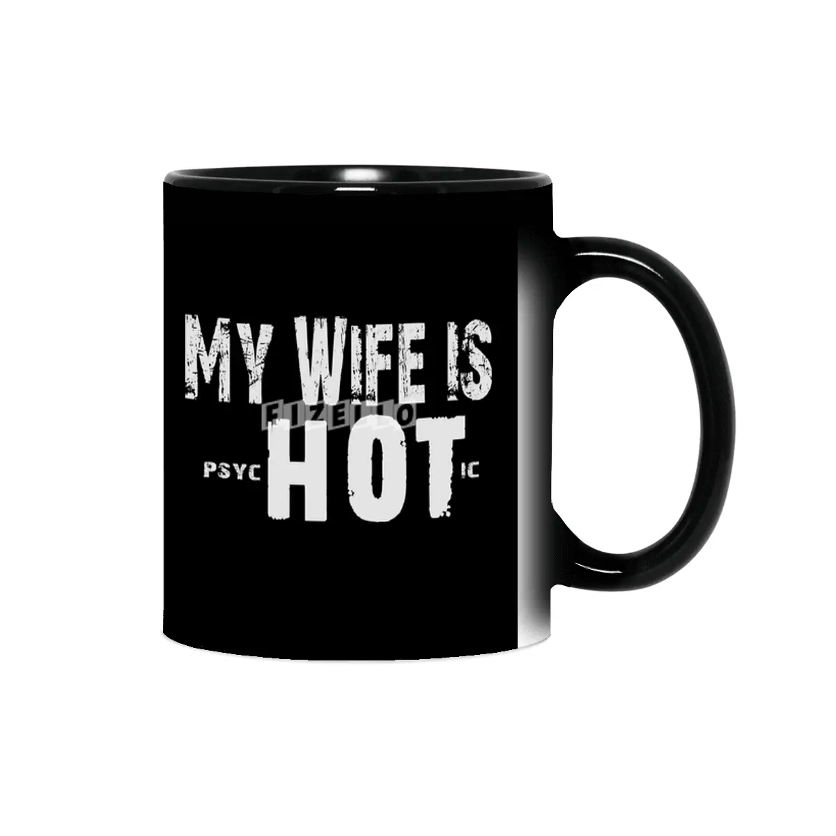 My Wife Is Psychotic - Funny Couple Gift  Sihirli Kupa