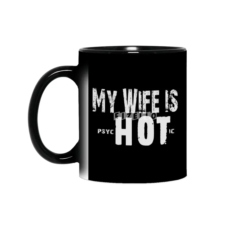 My Wife Is Psychotic - Funny Couple Gift  Sihirli Kupa