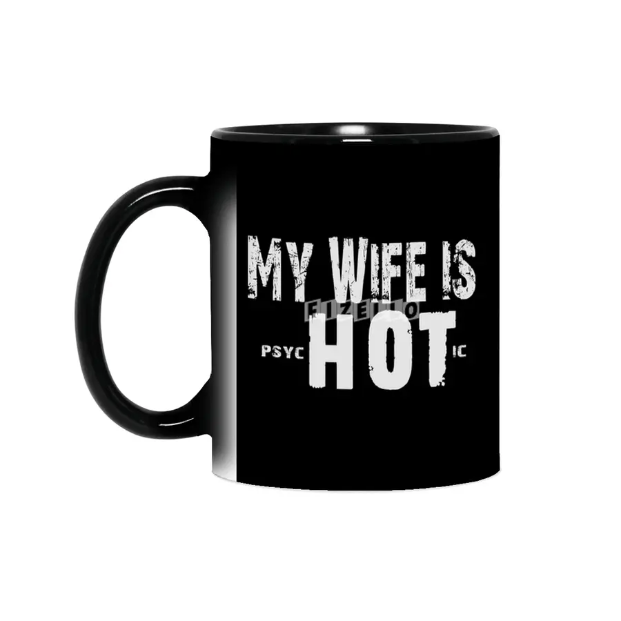 My Wife Is Psychotic - Funny Couple Gift  Sihirli Kupa