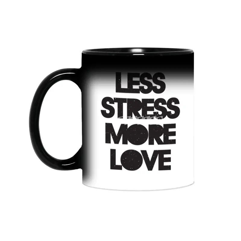 Less Stress More Love Sihirli Kupa