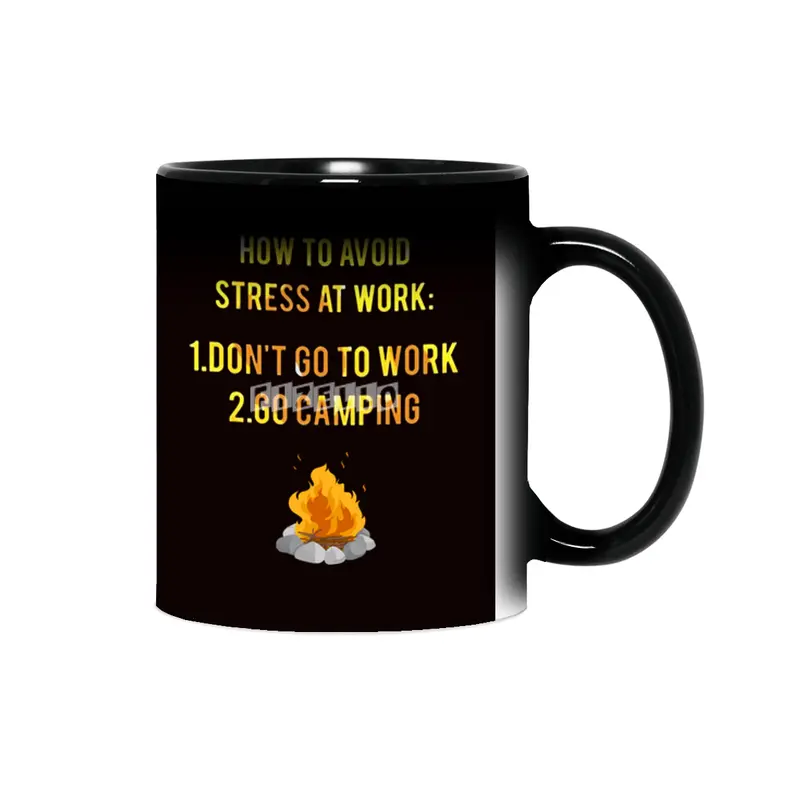 How To Avoid Stress At Work Don't Go To Work Go Camping Sihirli Kupa