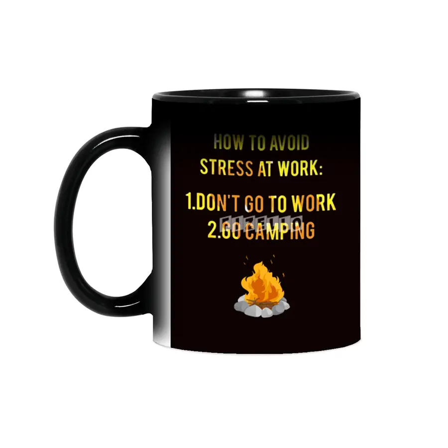 How To Avoid Stress At Work Don't Go To Work Go Camping Sihirli Kupa