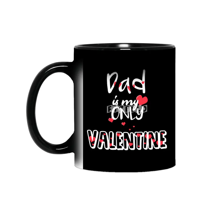 Dad Is My Only Valentine Fathers Gift  Sihirli Kupa