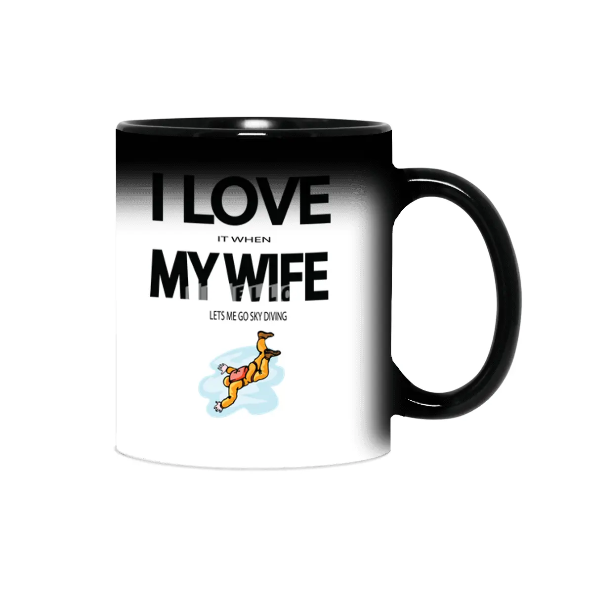 I Love it when my wife lets me go skydiving Sihirli Kupa