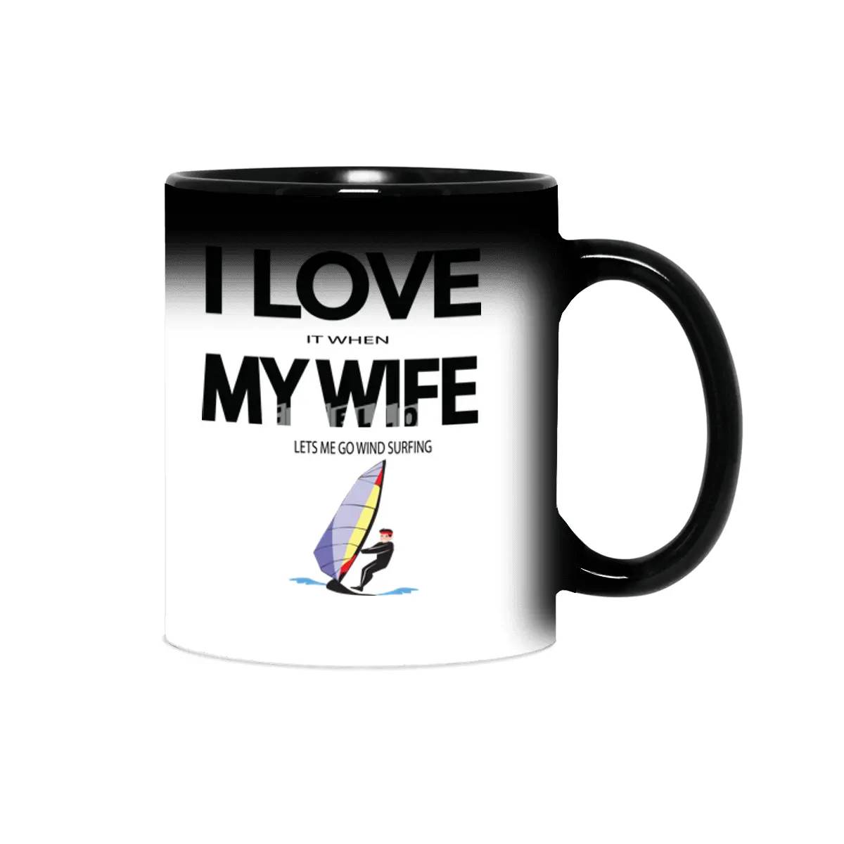I Love it when my wife lets me go windsurfing Sihirli Kupa