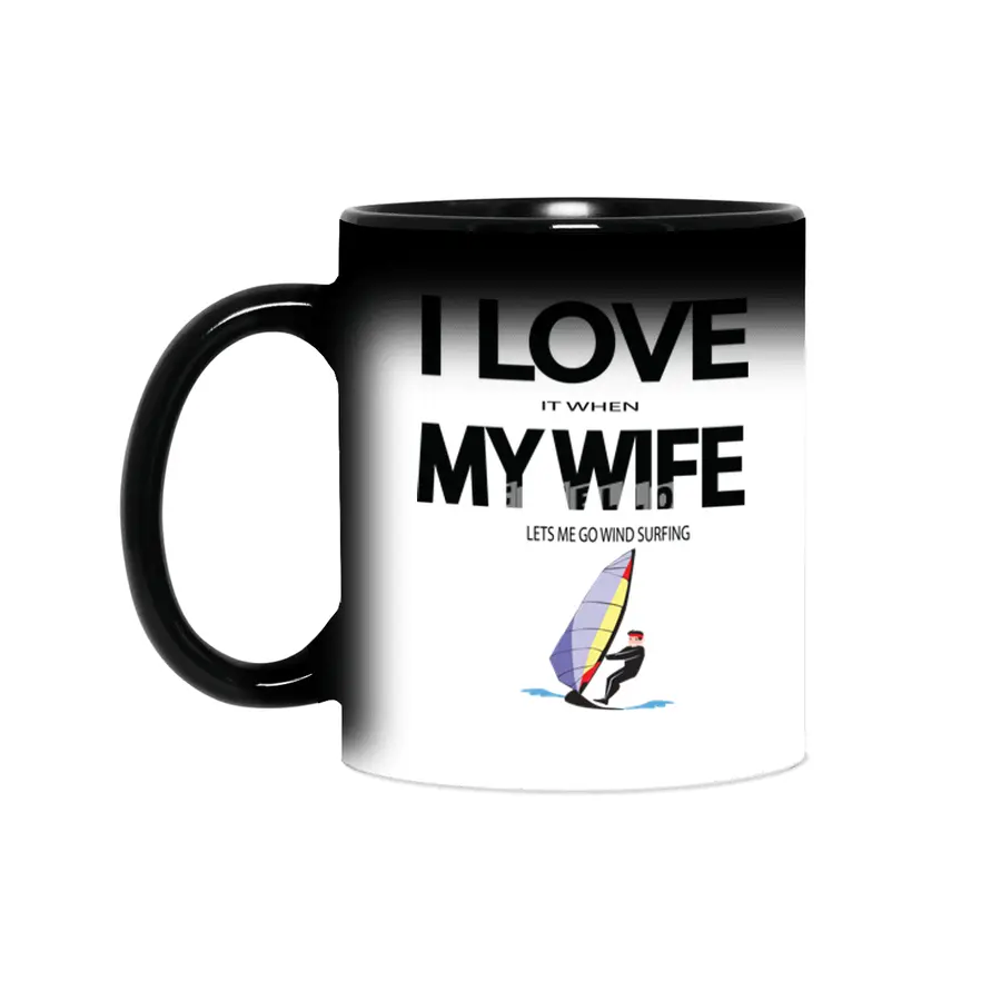 I Love it when my wife lets me go windsurfing Sihirli Kupa