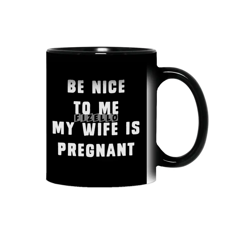 Be nice to me, my wife is pregnant Sihirli Kupa