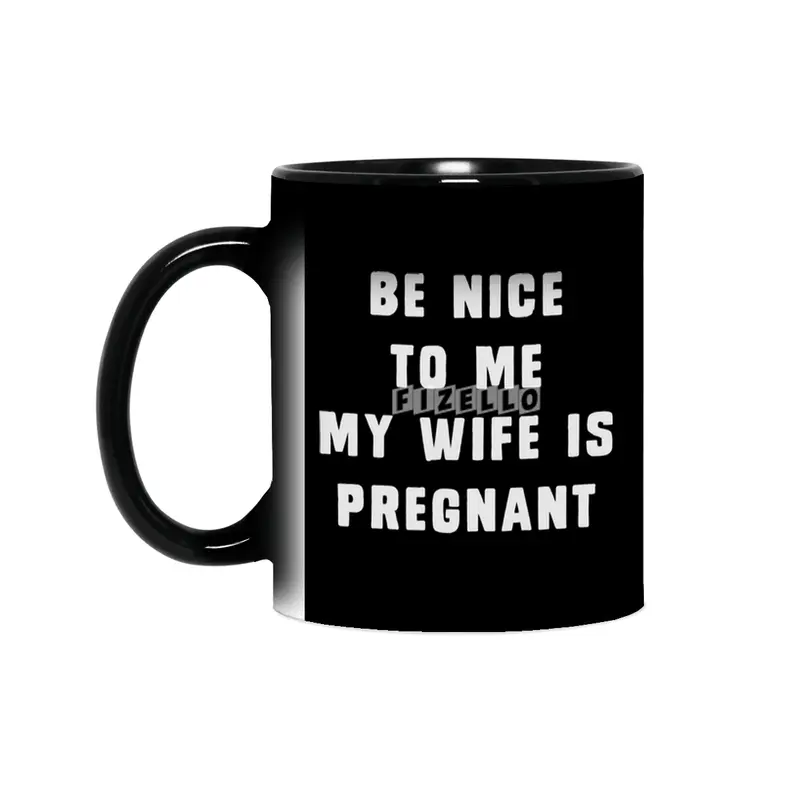 Be nice to me, my wife is pregnant Sihirli Kupa