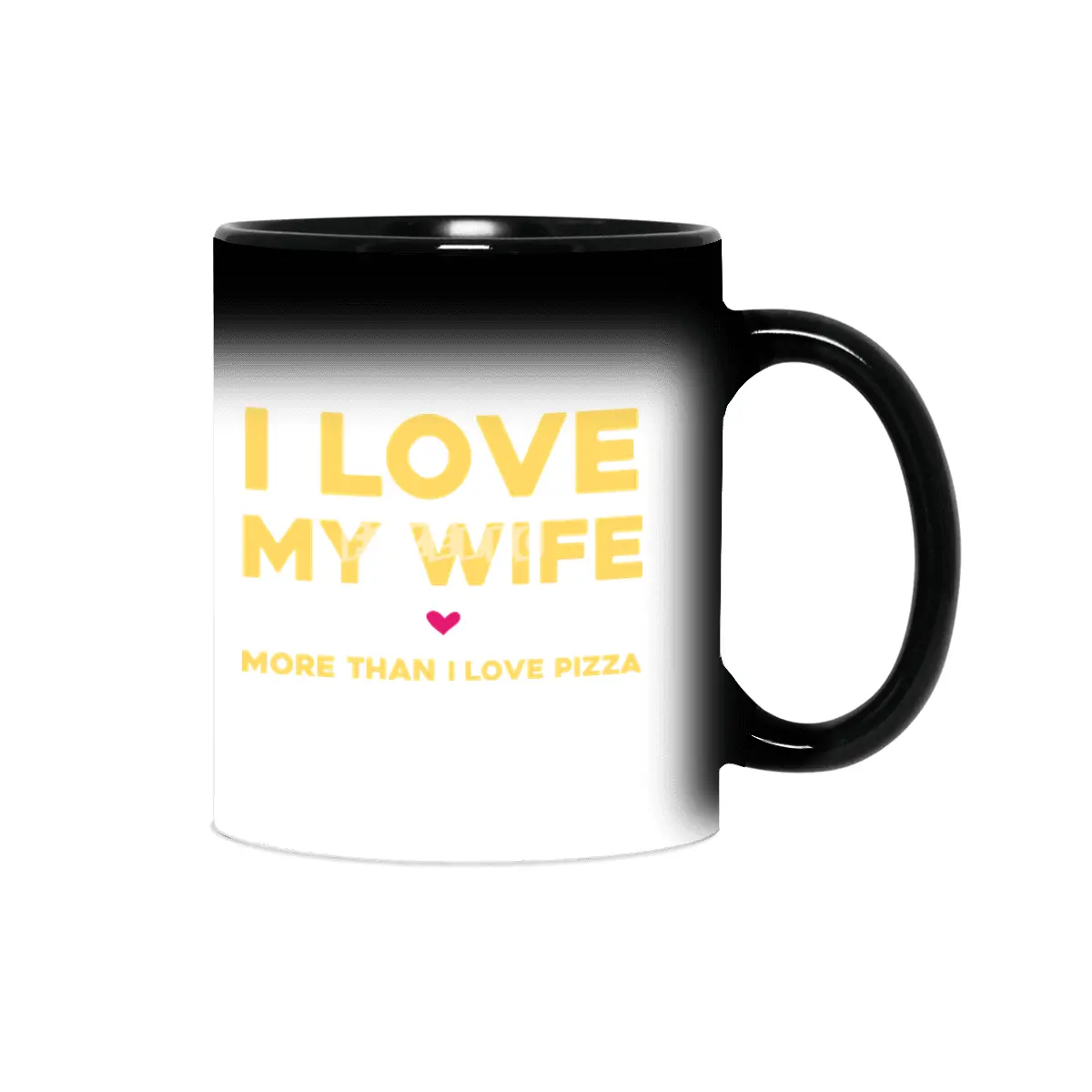 I love my wife more than pizza Sihirli Kupa