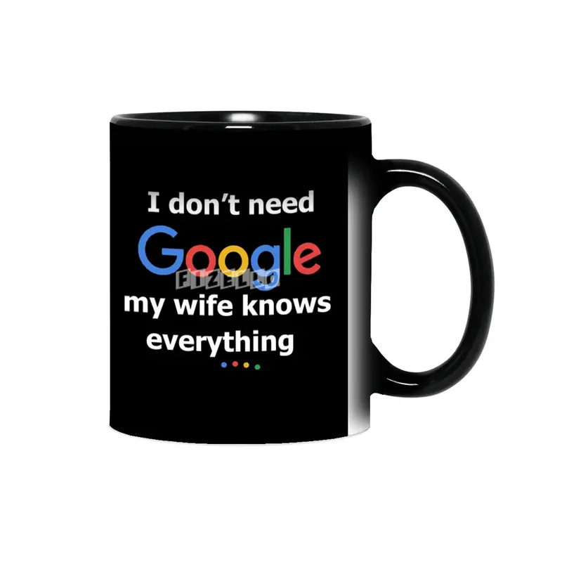 I dont need Google my wife knows everything Sihirli Kupa