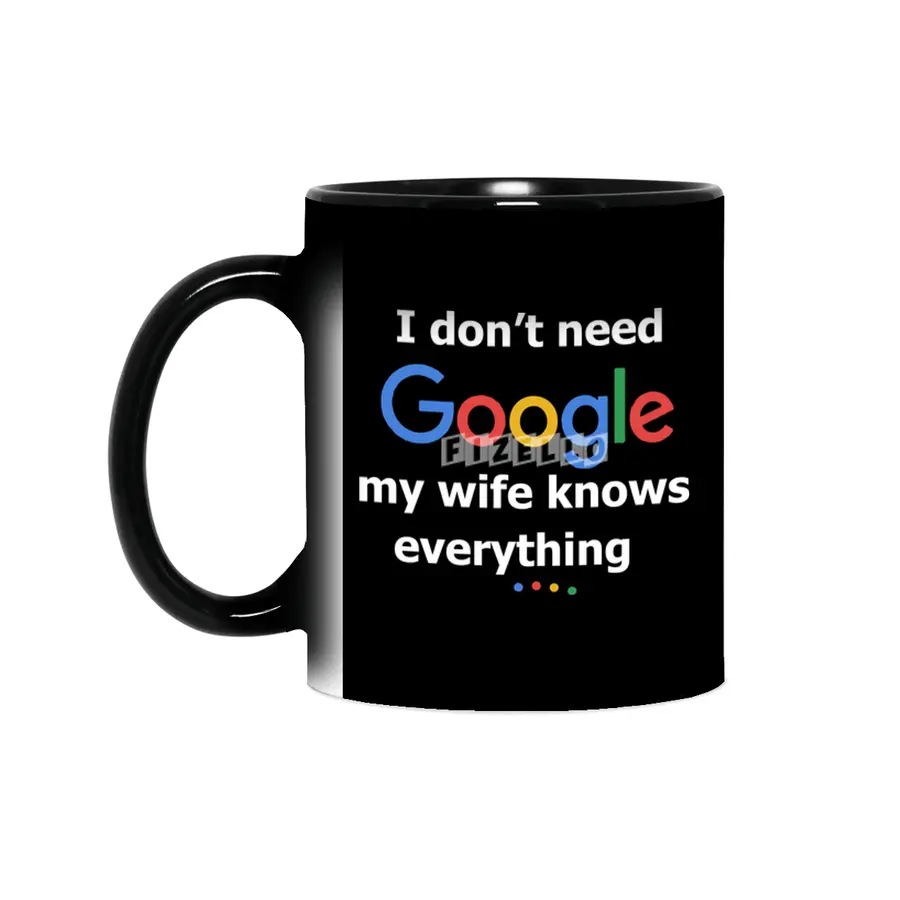 I dont need Google my wife knows everything Sihirli Kupa