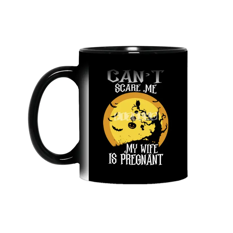 Can't Scare Me My Wife Is Pregnant Halloween Gift Sihirli Kupa