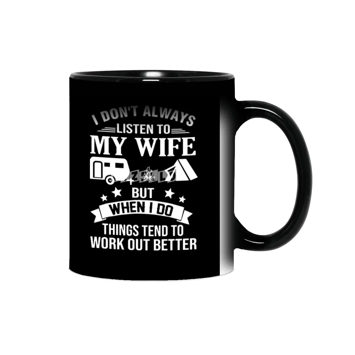 I dont always listen my wife but when I do things tend to work out better wife Sihirli Kupa