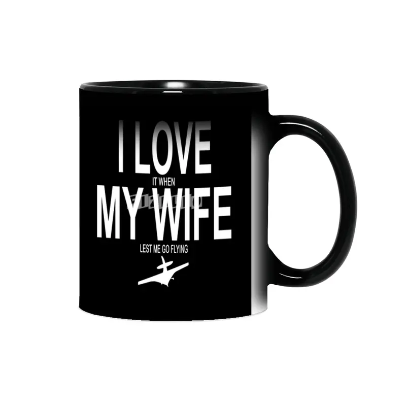 I love it when my wife lets me go flying husband Sihirli Kupa