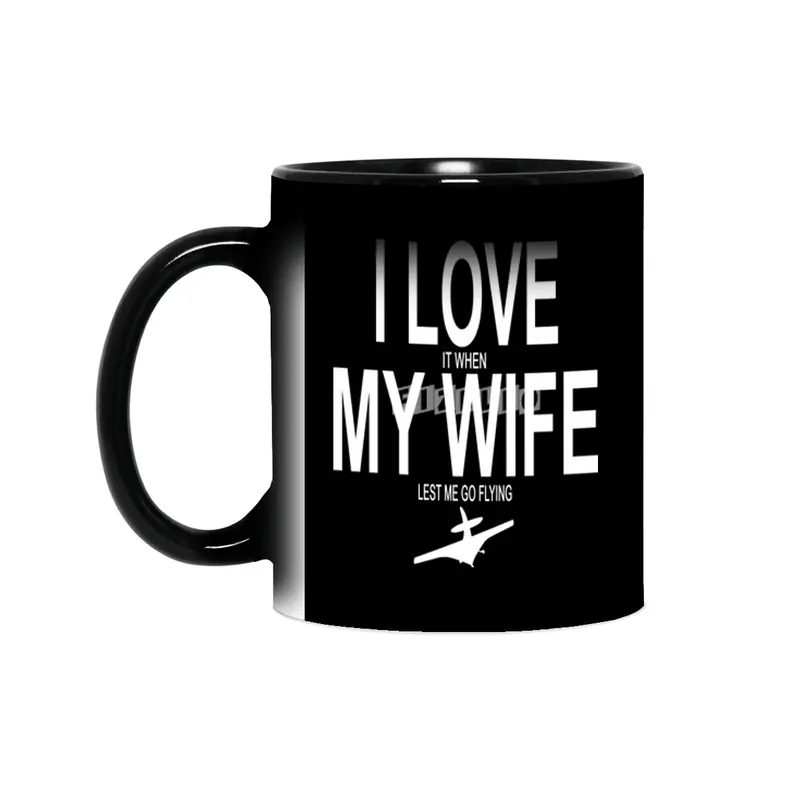 I love it when my wife lets me go flying husband Sihirli Kupa