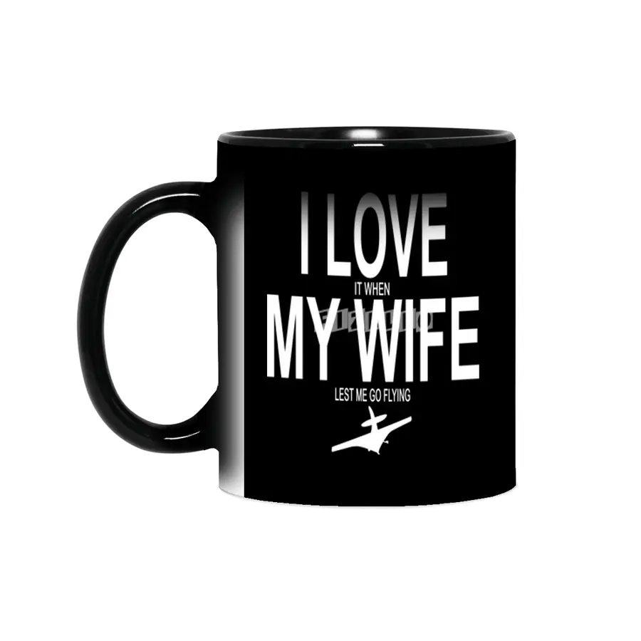 I love it when my wife lets me go flying husband Sihirli Kupa