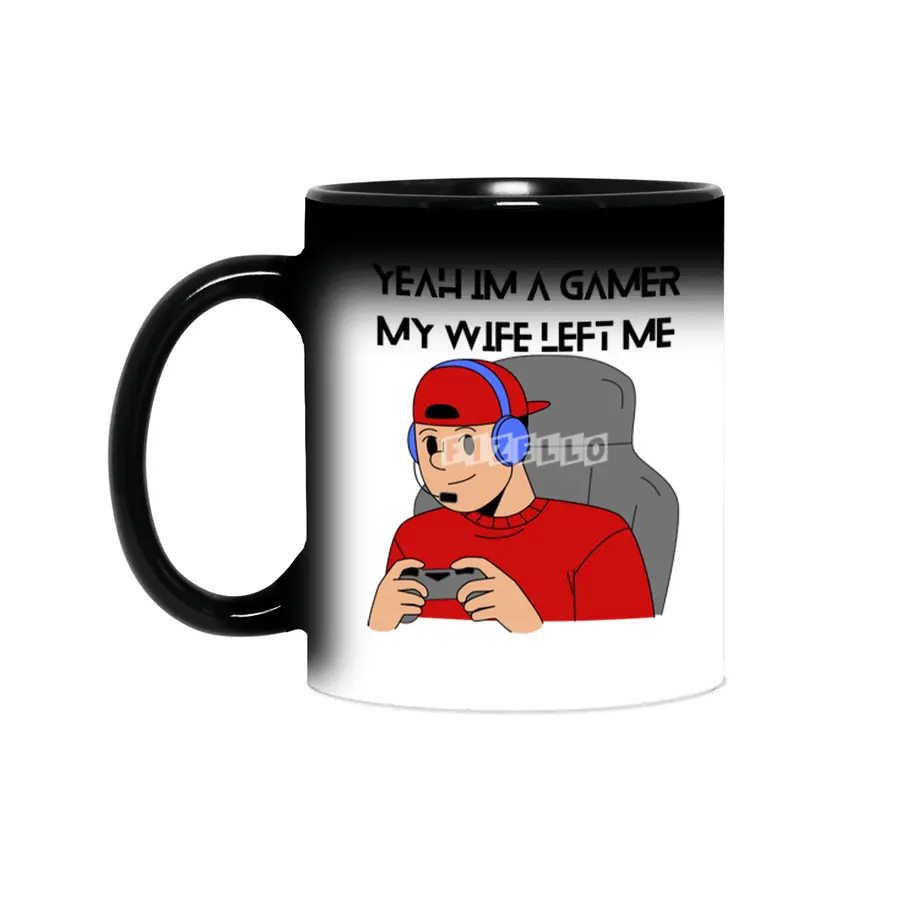 Yeah Im a Gamer My Wife Left Me Sihirli Kupa