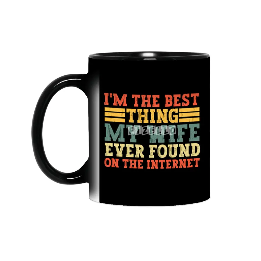 im the best thing my wife ever found on the internet t-shirt Sihirli Kupa