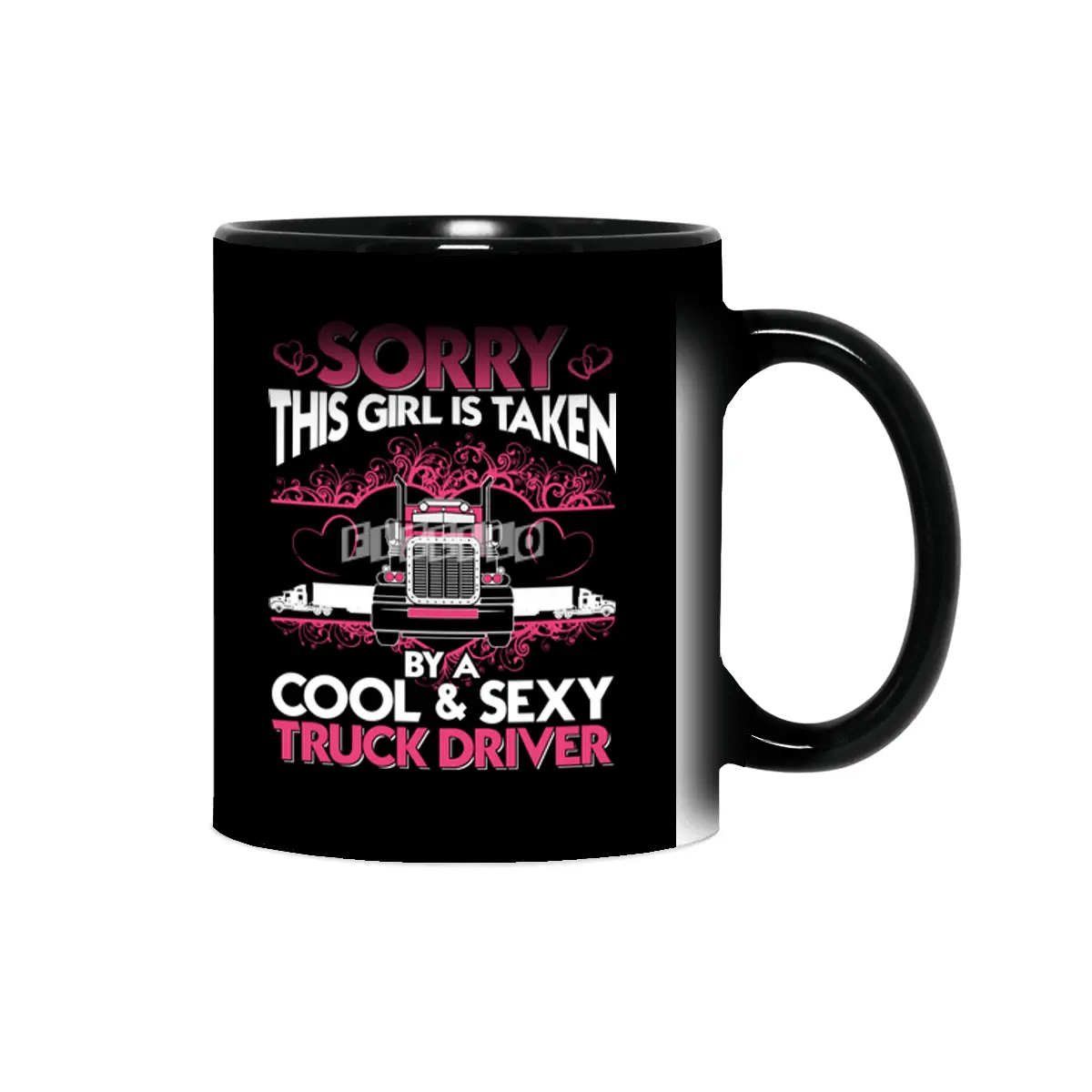 Sorry This Girl Is Taken By A Cool and Sexy Truck Driver Sihirli Kupa