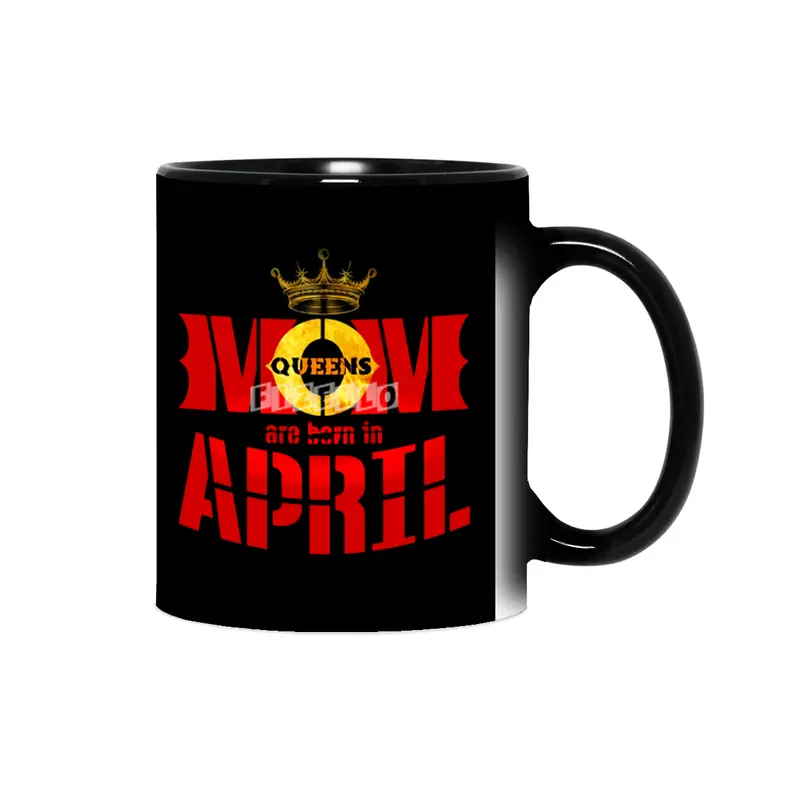 Mom mother Queens are born in april Sihirli Kupa