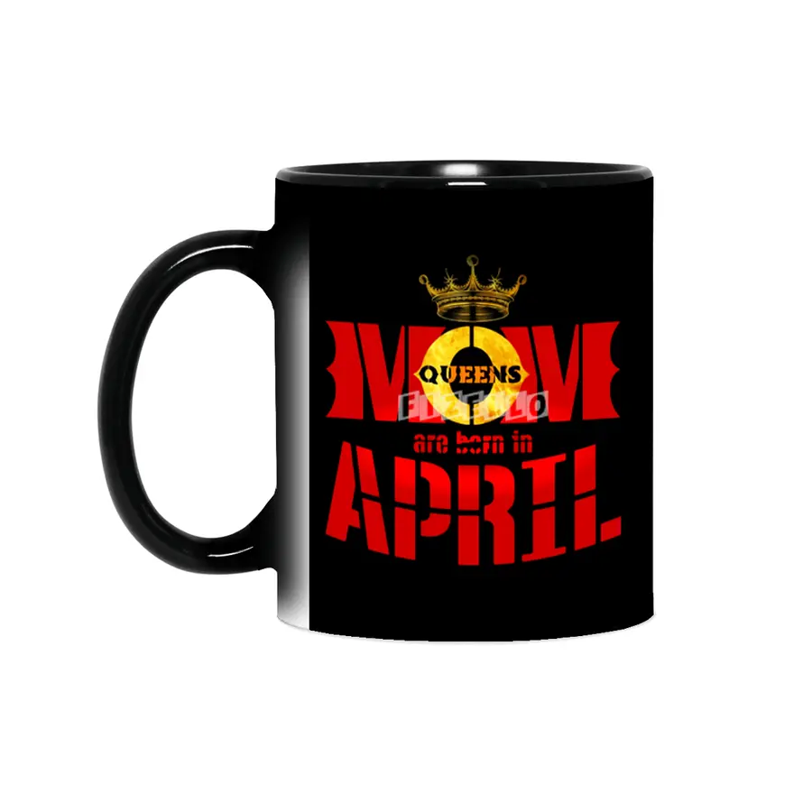 Mom mother Queens are born in april Sihirli Kupa