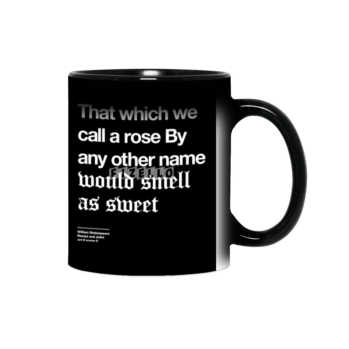 That which we call a rose By any other name would smell as sweet Sihirli Kupa