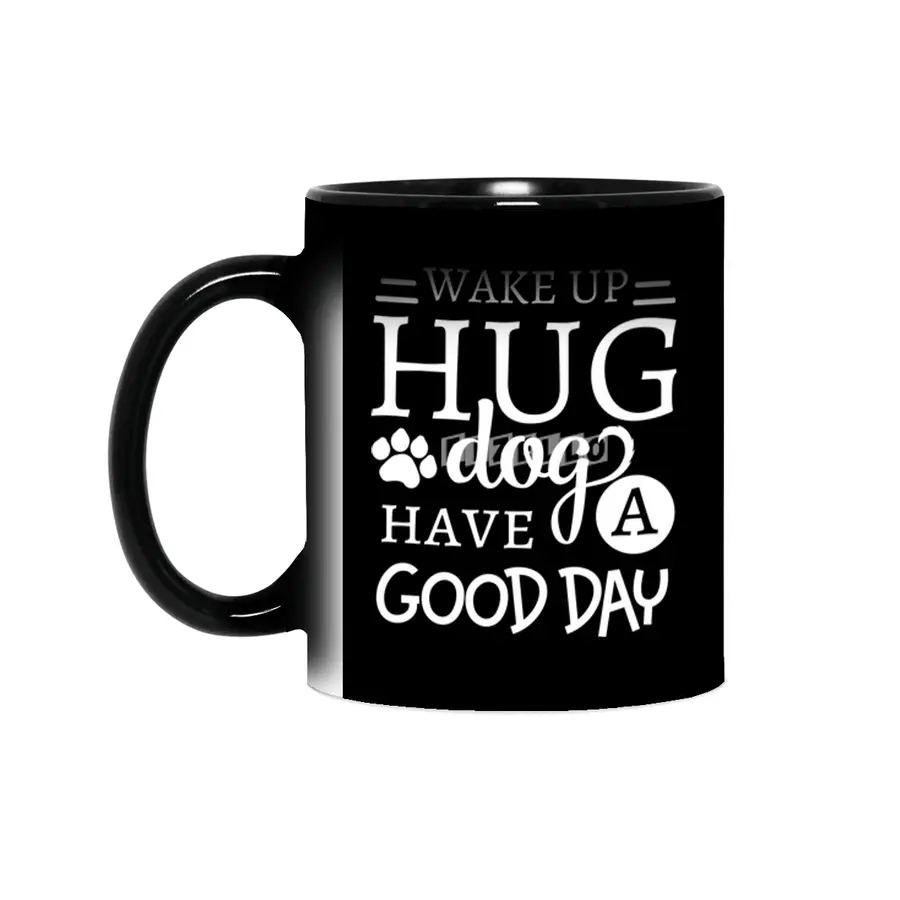 Wake Up Hug Dog Have a Good Day Pet Owner Sihirli Kupa