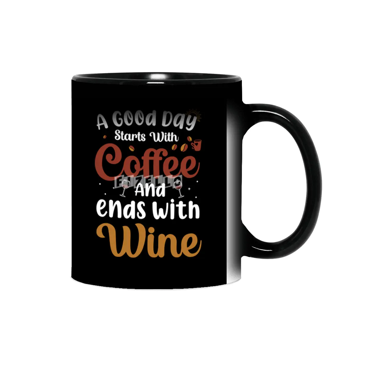 A Good Day Starts with Coffee Ends with Wine Sihirli Kupa