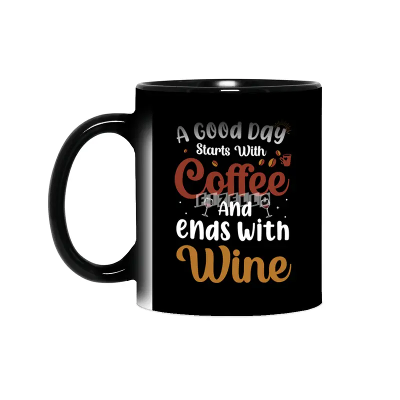 A Good Day Starts with Coffee Ends with Wine Sihirli Kupa