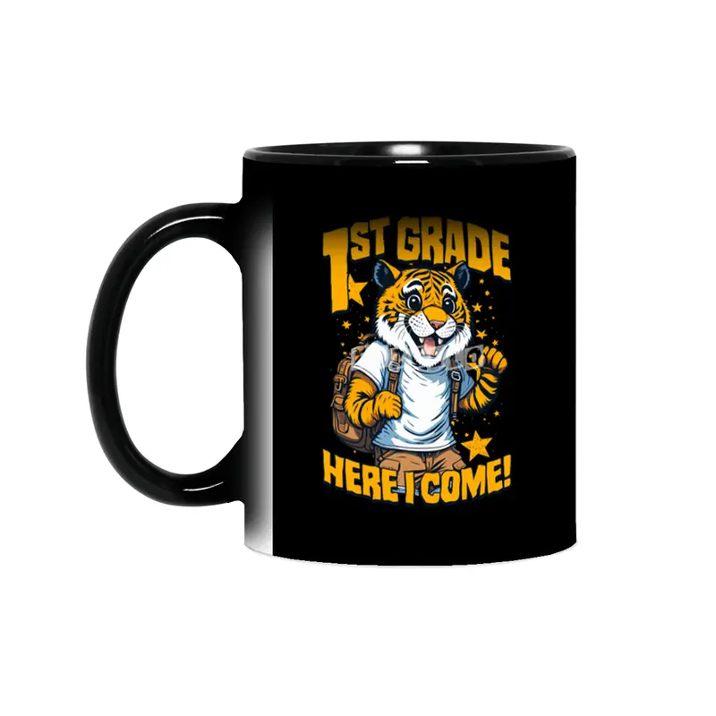 1st Grade Here I Come Back To First Day Of School Tiger Sihirli Kupa