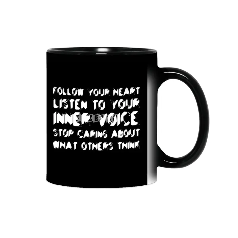 Follow your heart, listen to your inner voice, stop caring about what others think in white Sihirli Kupa
