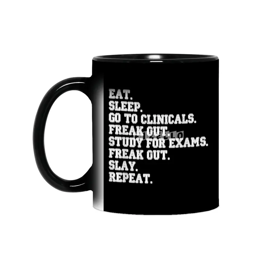 Funny Nurse Gift Eat Sleep Clinicals Freak Out Slay RN LPN T-Shirt Sihirli Kupa