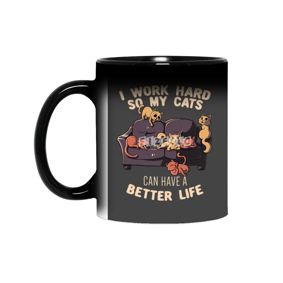I Work Hard So My Cats Can Have A Better Life Funny Cute Gift Sihirli Kupa