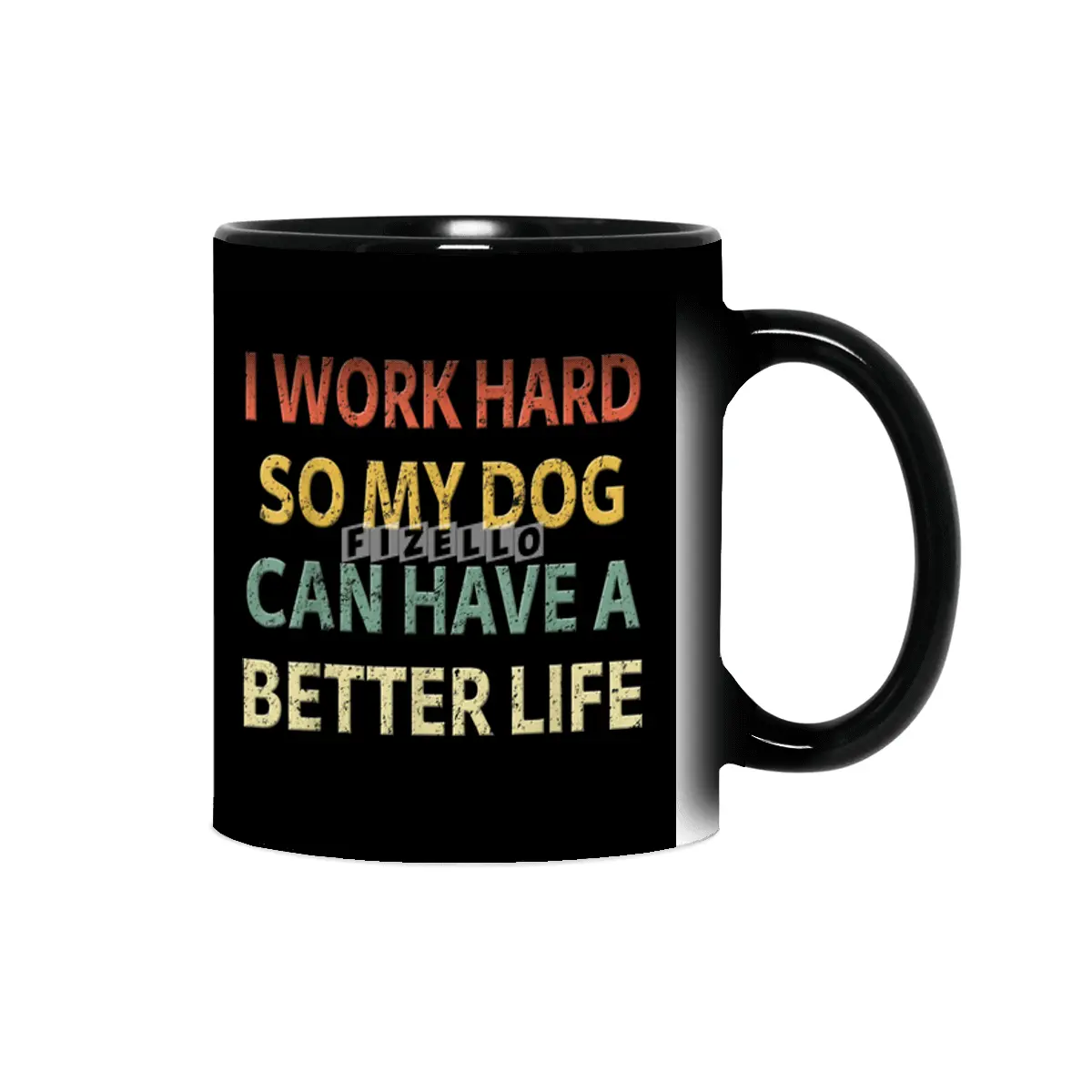 Vintage I Work Hard So My Dog Can Have a Better Life. Sihirli Kupa