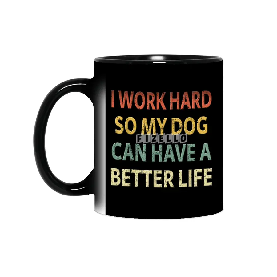 Vintage I Work Hard So My Dog Can Have a Better Life. Sihirli Kupa