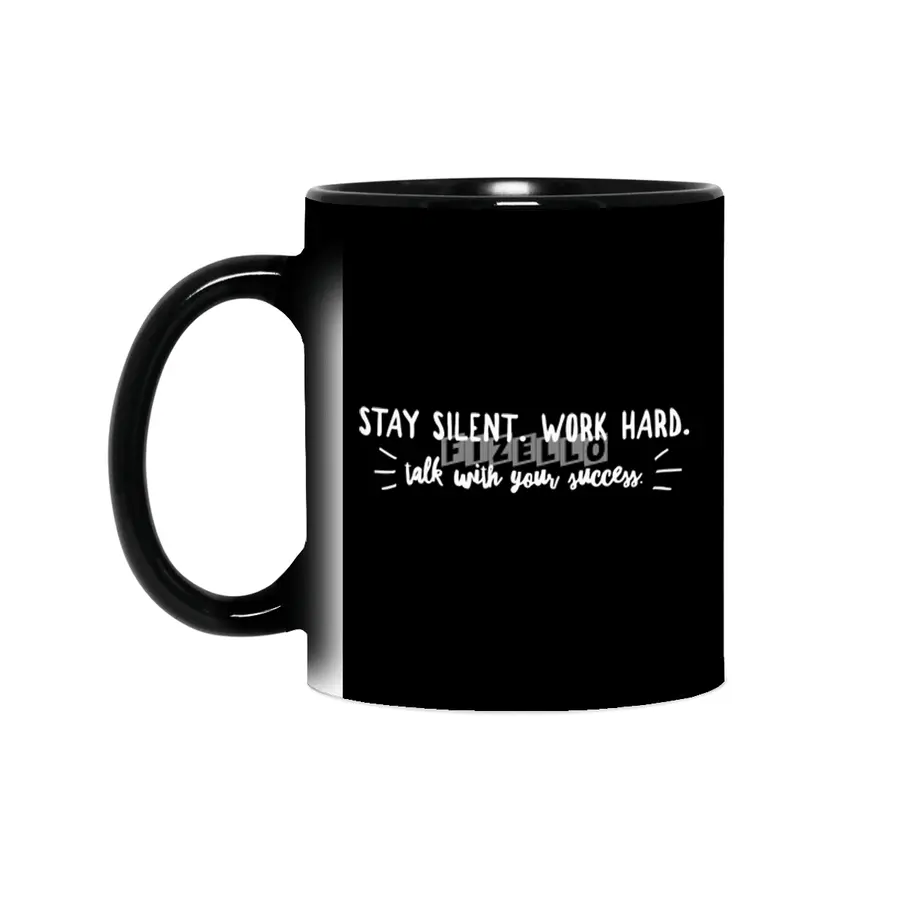 Stay Silent Work Hard Design Sihirli Kupa