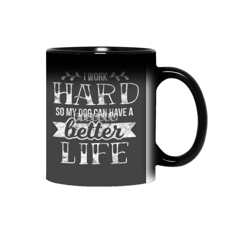 Womens I Work Hard So My Dog Can Have A Better Life Sihirli Kupa