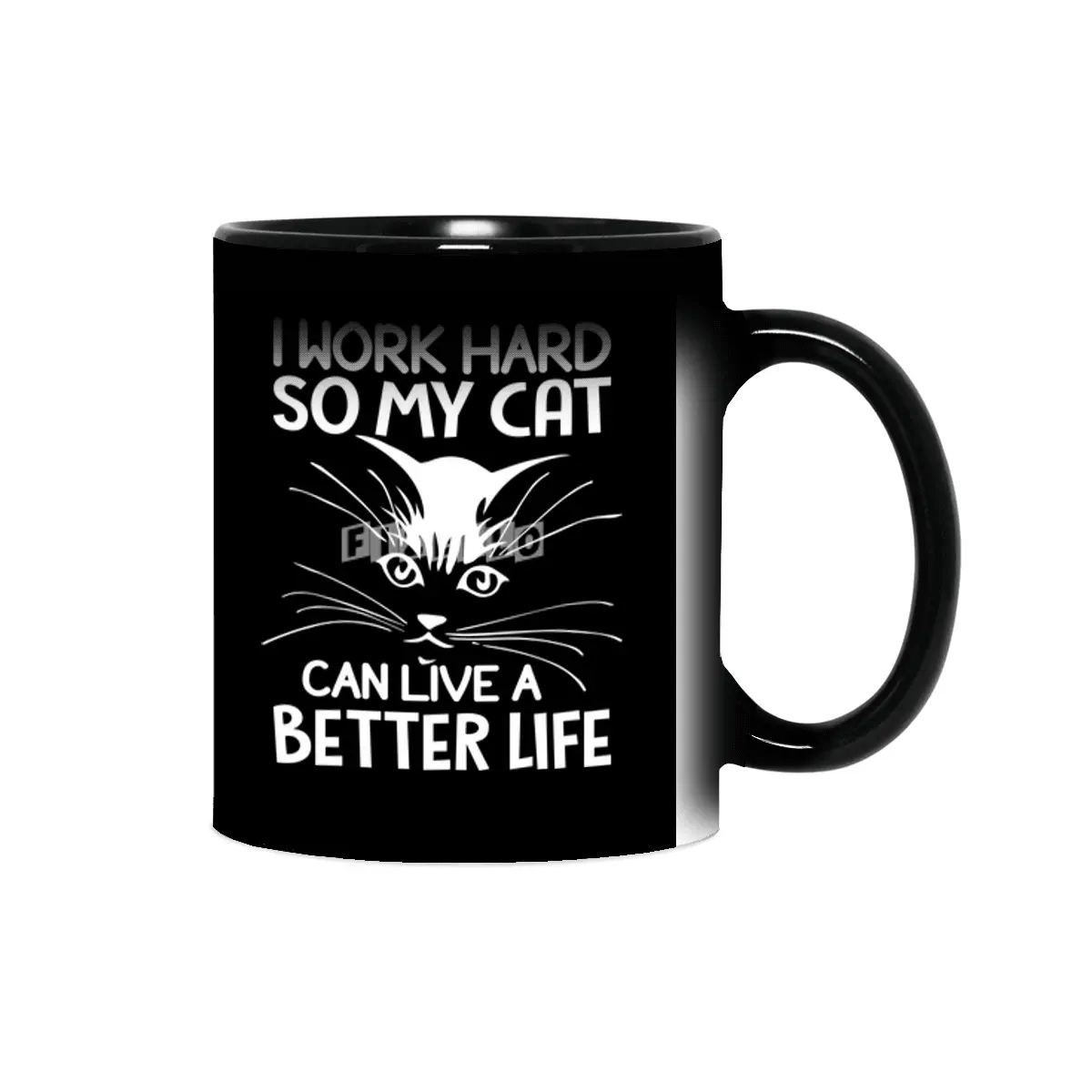 I work hard so my cat can live a better life Sihirli Kupa