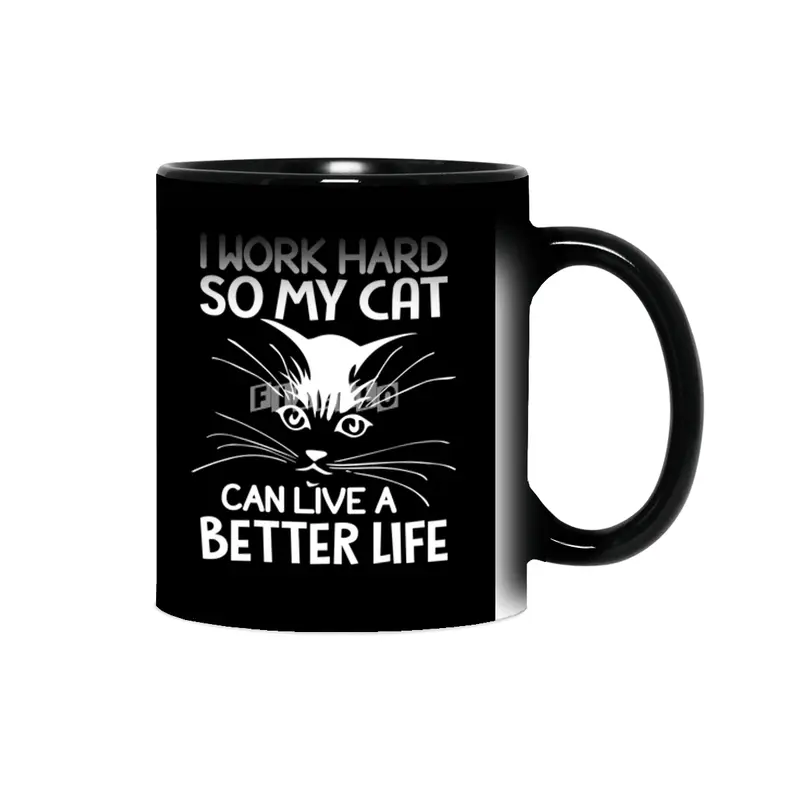 I work hard so my cat can live a better life Sihirli Kupa