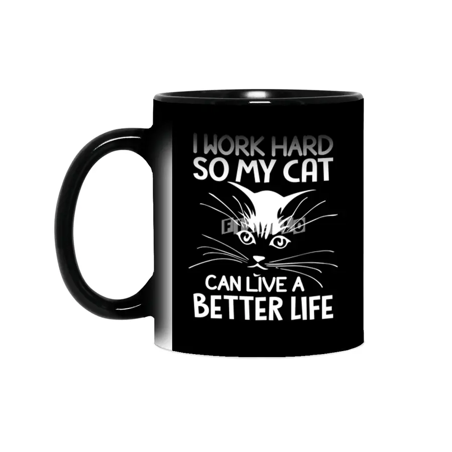 I work hard so my cat can live a better life Sihirli Kupa