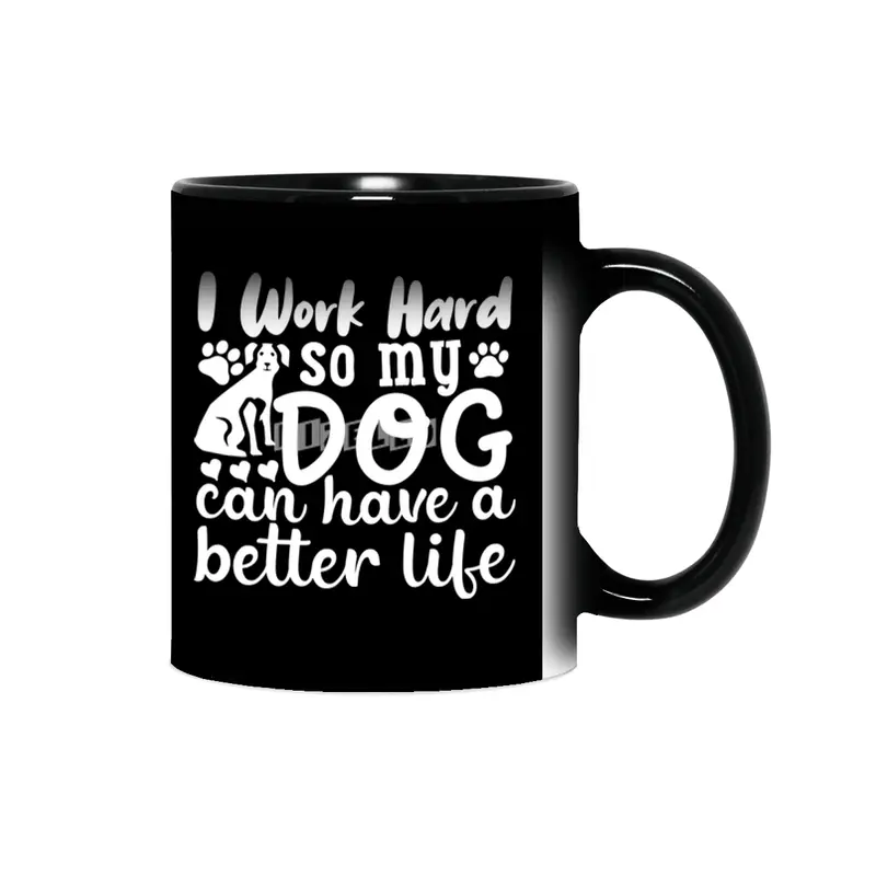 i work hard so my dog can have a better life Sihirli Kupa