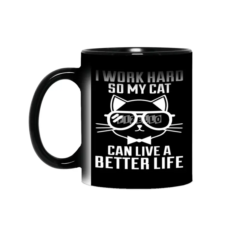 I Work Hard So My Cat Can Live a Better Sihirli Kupa