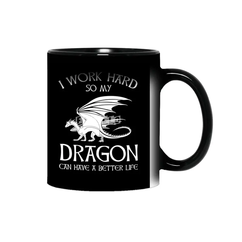 I Work Hard So My Dragon Can Have A Better Life Sihirli Kupa