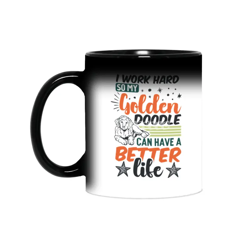 i work hard so my golden doodle can have a better life Sihirli Kupa