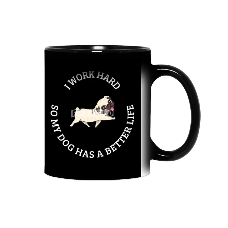 I Work Hard So My Dog Has a Better Life Sihirli Kupa